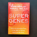 Super Genes - Unlock the Astonishing Power of Your DNA - By Deepak Chopra, MD - Dailey Booksellers