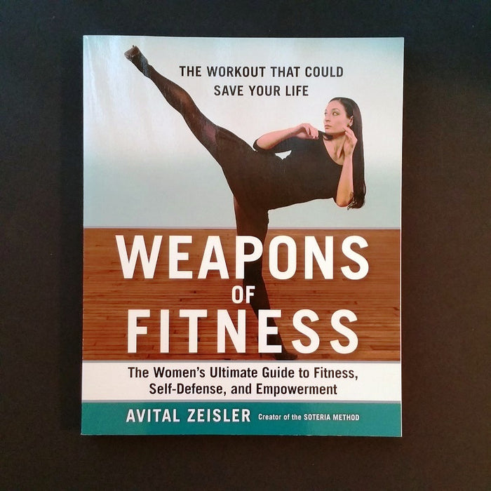 Weapons of Fitness: The Workout That Could Save Your Life - By Avital Zeisler - Dailey Booksellers