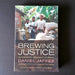 Brewing Justice: Fair Trade Coffee, Sustainability, and Survival - By Daniel Jaffee - Dailey Booksellers