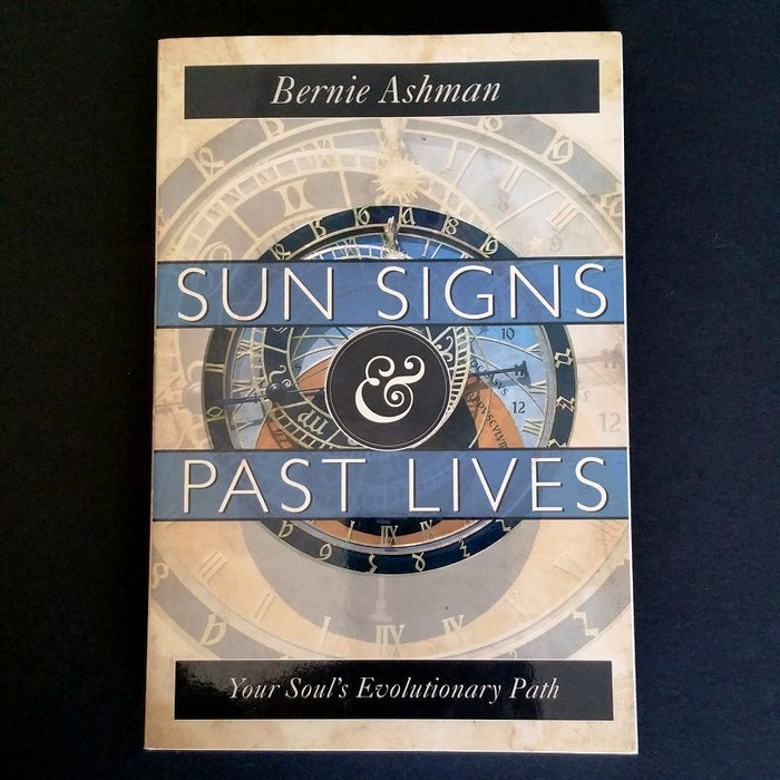 Sun Signs Past Lives: Your Soul's Evolutionary Path - By Bernie Ashman - Dailey Booksellers