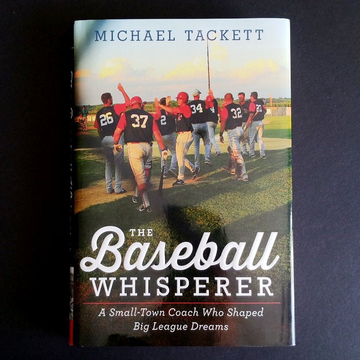 The Baseball Whisperer - By Michael Tackett - Dailey Booksellers