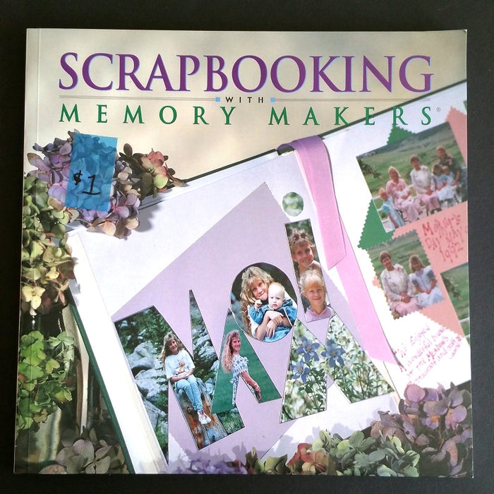 Scrapbooking with Memory Makers - By Michele Gerbrandt and Kerry Arquettte - Dailey Booksellers