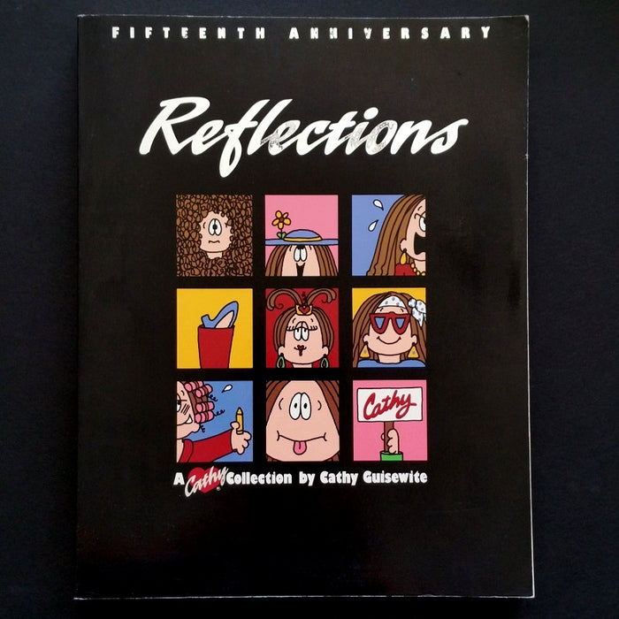 Reflections, A Fifteenth Anniversary Collection: A Cathy Collection Paperback - By Cathy Guisewite - Dailey Booksellers