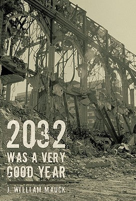 2032 Was A Very Good Year - By J. William Mauck - Dailey Booksellers