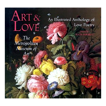 Art & Love: An Illustrated Anthology of Love Poetry - By Kate Farrell - Dailey Booksellers