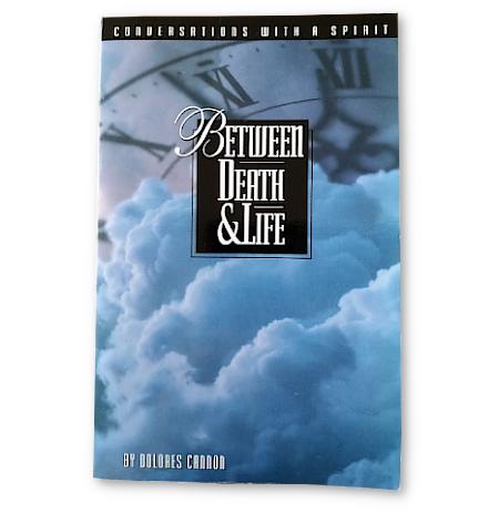 Between Death & Life: Conversations With Spirit - By Dolores Cannon - Dailey Booksellers