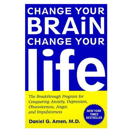 Change Your Brain Change Your Life - By Daniel G Amen, MD - Dailey Booksellers