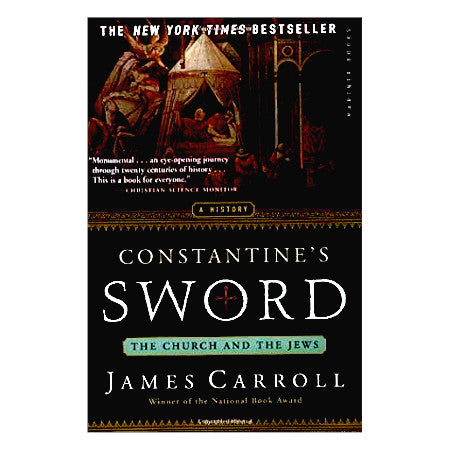 Constantine's Sword: The Church and The Jews - By James Carroll - Dailey Booksellers