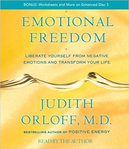 Emotional Freedom: Liberate Yourself From Negative Emotions... - By Judith Orloff, MD - Dailey Booksellers