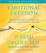 Emotional Freedom: Liberate Yourself From Negative Emotions... - By Judith Orloff, MD - Dailey Booksellers