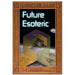 Future Esoteric: The Unseen Realms - By Brad Olsen - Dailey Booksellers