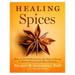 Healing Spices: How to Use 50 Everyday and Exotic Spices - By Bharat B. Aggarwal, Phd - Dailey Booksellers