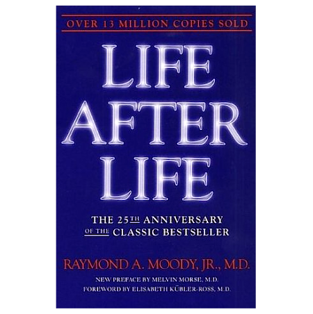 Life After Life: The 25th Anniversary of the Classic Bestseller - Raymond A Moody Jr, MD. - Dailey Booksellers