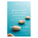 Meditation is Not What You Think - By Jon Kabat-Zinn - Dailey Booksellers