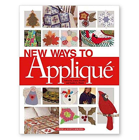 New Ways to Applique' - By Jeanne Stauffer and Sandra L. Hatch - Dailey Booksellers
