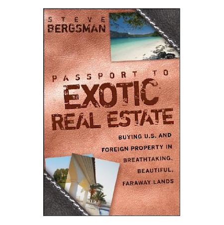 Passport to Exotic Real Estate - By Steve Bergsman - Dailey Booksellers