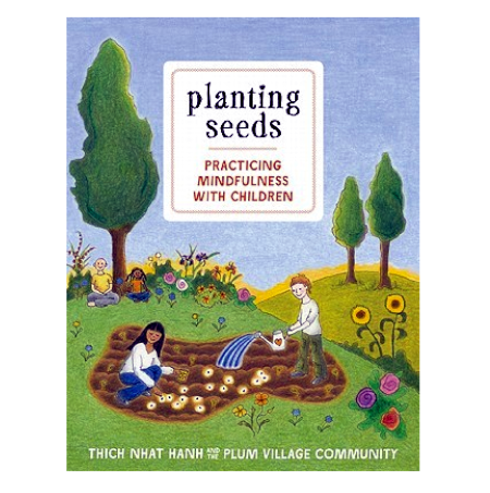 Planting Seeds: Practicing Mindfulness With Children - By Thich Nhat Hanh - Dailey Booksellers