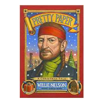 Pretty Paper: A Christmas Tale - By Willie Nelson - Dailey Booksellers