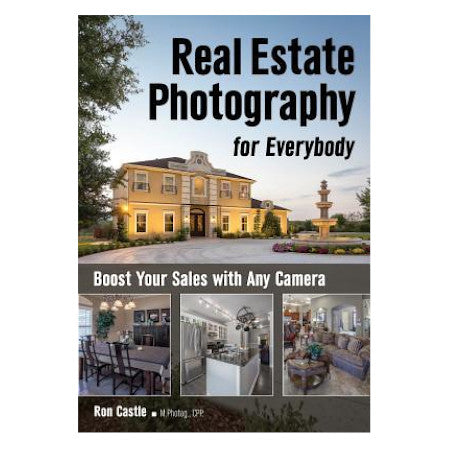 Real Estate Photography for Everyone - By Ron Castle - Dailey Booksellers