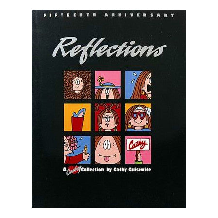 Reflections, A Fifteenth Anniversary Collection: A Cathy Collection Paperback - By Cathy Guisewite - Dailey Booksellers