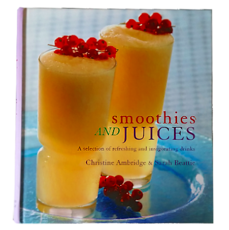 Smoothies and Juices: A Selection of Refreshing & Invigorating Drinks - By Christine Ambridge - Dailey Booksellers