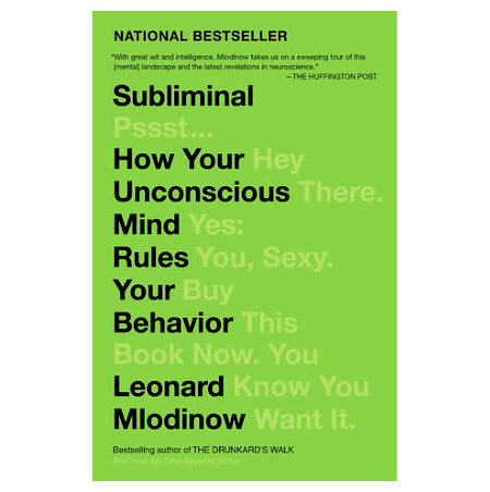 Subliminal: How Your Unconscious Mind Rules Your Behavior - By Leonard Mlodinow - Dailey Booksellers