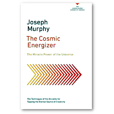 The Cosmic Energizer: The Miracle Power of the Universe - By Joseph Murphy - Dailey Booksellers
