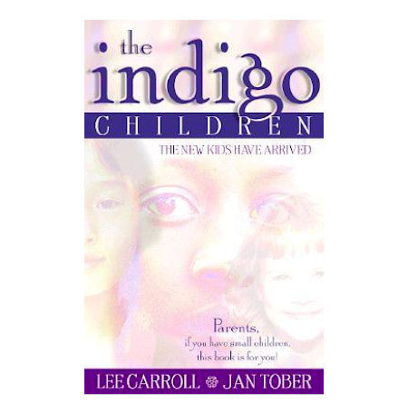 The Indigo Children: The New Kids Have Arrived - By Lee Carroll - Dailey Booksellers
