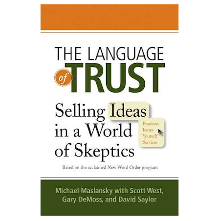 The Language of Trust: Selling Ideas in a World of Skeptics - By Michael Maslansky - Dailey Booksellers