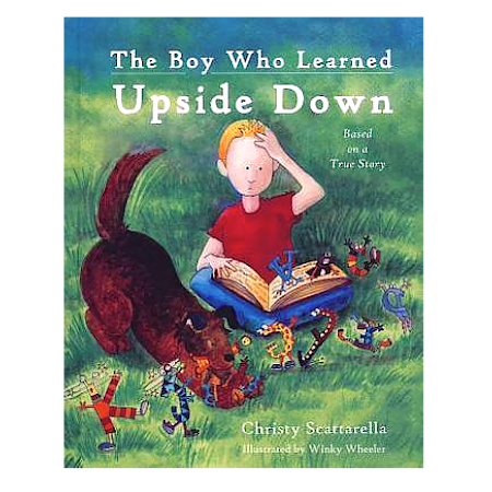 The Boy Who Learned Upside Down - By Christy Scattarella - Dailey Booksellers