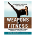 Weapons of Fitness: The Workout That Could Save Your Life - By Avital Zeisler - Dailey Booksellers