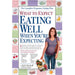 What to Expect Series: Eating Well When You're Expecting - By Heidi Murkoff - Dailey Booksellers