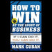 How to Win at the Sport of Business: If I Can Do it, You Can Do It - By Mark Cuban - Dailey Booksellers